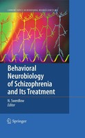 Neal R. Swerdlow | Behavioral Neurobiology Of Schizophrenia And Its Treatment