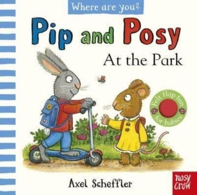 Axel Scheffler / Pip and Posy, Where Are You? At the Park (A F ...9781839948107