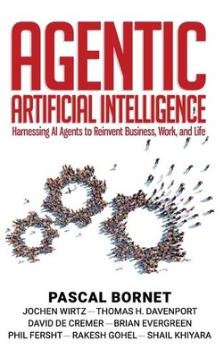 Agentic Artificial Intelligence: Harnessing AI Agents to Reinvent Busi Hardcover