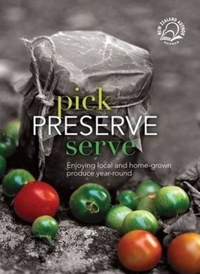 Pick, Preserve, Serve: Enjoy Local and Home-Grown Produce Year-R