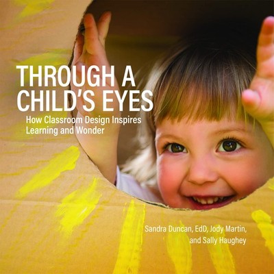 THROUGH A CHILDS EYES: HOW CLASSROOM DESIGN INSPIRES LEARNING AND... Sally Haugh
