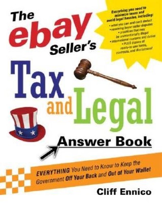 The eBay Seller's Tax and Legal Answer Book: Everything You Need to  - VERY GOOD