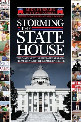 Storming the State House: The Campaign That Liberated Alabama from 136 Years...