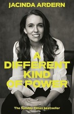 A Different Kind of Power by Jacinda Ardern