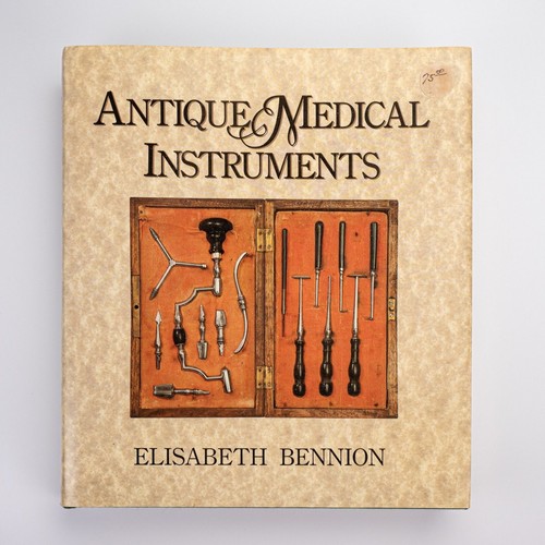 Antique Medical Instruments Reference Book Elisabeth Bennion 1986 Reprint HC/DJ