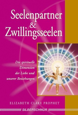 Seelenpartner & Zwillingsseelen Elizabeth Clare Prophet