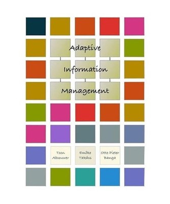 Adaptive Information Management, Takács, Em?ke; Banga, Otte-Pieter; Abcouwer, T
