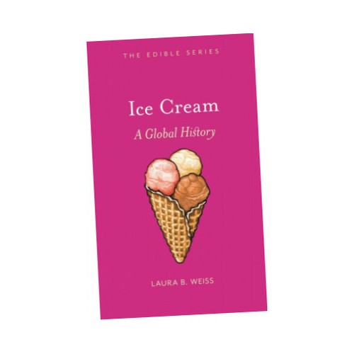 Ice Cream A Global History Laura B. Weiss (2011, Hardback) Z1 9781861897923 eBay