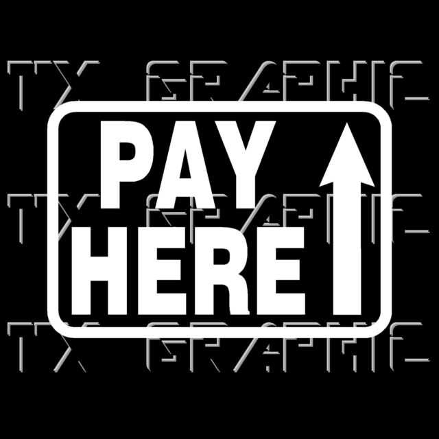 PAY HERE SIGN DECAL BUSINESS VINYL STICKER RETAIL RESTAURANT CUSTOMER