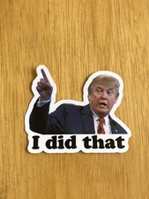 Donald Trump I DID THAT Stickers Decals Car G...