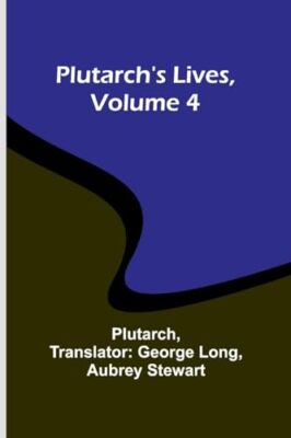 Plutarch - 's Lives Volume 4 - New paperback or softback - 43 - X555z