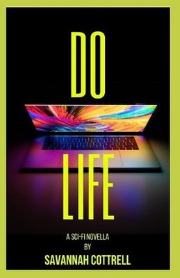 Do Life: a Sci-Fi Novella by Savannah Cottrell (English) Paperback Book