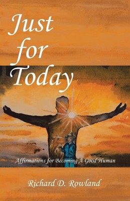 Richard D. Rowland | Just for Today | Taschenbuch | Englisch (2023)
