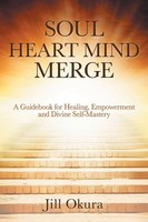 Soul Heart Mind Merge Jill Okura Taschenbuch Kartoniert / Broschiert Englisch