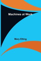 Mary Elting | Machines At Work | Taschenbuch | Englisch (2022) | Alpha Editions