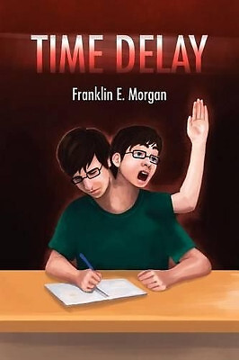 Time Delay By Franklin E Morgan - New Copy - 9781465338389