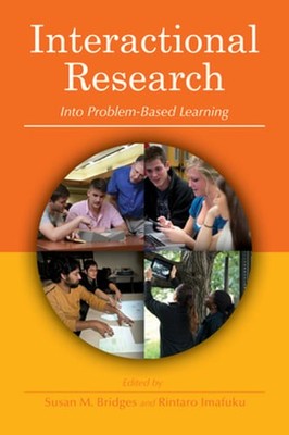 Interactional Research Into Problem-Based Learning by Susan M. Bridges: New