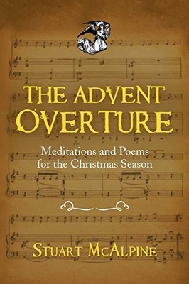 The Advent Overture: Meditations an..., Stuart McAlpine