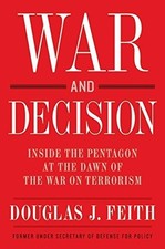 War And Decision: Inside the Pentago..., Feith, Douglas