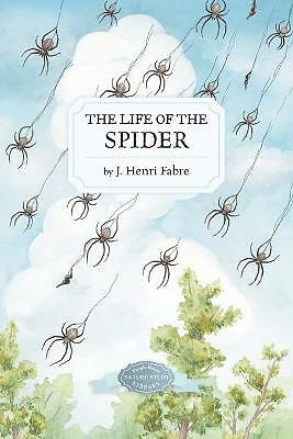 The Life of the Spider by J Henri Fabre (Paperback, 2021)