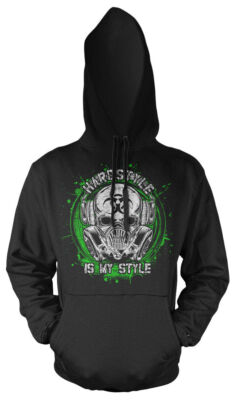 Hardstyle is my style Kapuzenpullover | Hardcore Techno Musik Gabba Electro |M11
