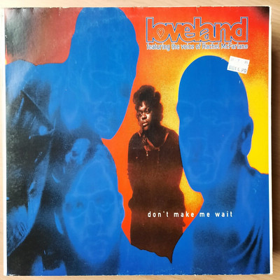Loveland feat. Rachel McFarlane   Don't Make Me Wait HOUSE 1995 MAXI 12''