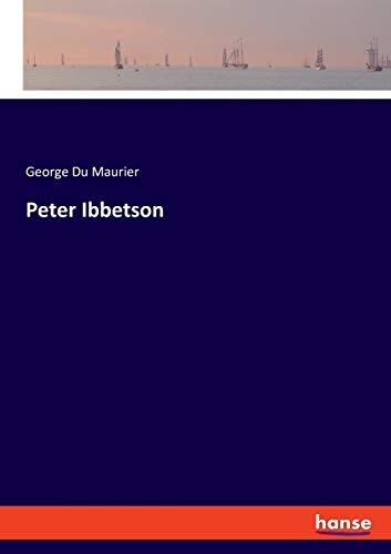 Peter Ibbetson by Maurier, George  New 9783337838164 Fast Free Shipping<-