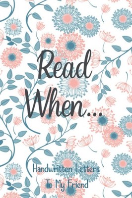 Read When...Handwritten Letters To My Friend: I Wrote A Book About You And Thing
