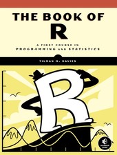 The Book of R: A First Course in Programming ...