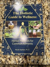 Holistic Guide to Wellness Herbal Protocols Common Ailments PB