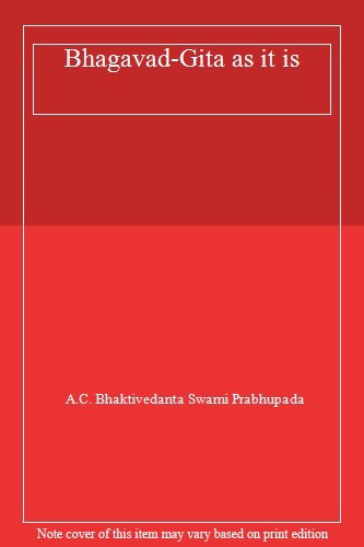 Bhagavad-Gita as it is By A.C. Bhaktivedanta Swami Prabhupada