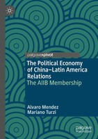 Alvaro Mendez (U. A.) | The Political Economy Of China-Latin America Relations