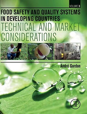 Food Safety and Quality Systems in Developing Countries: Volume III: Technical