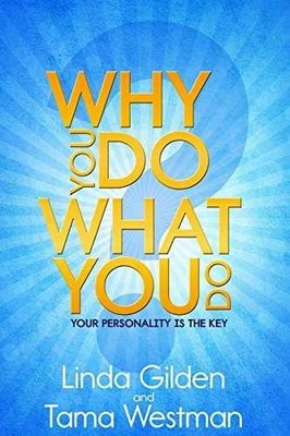 Why You Do What You Do - Paperback, by Gilden Linda; Westman Tama - Very Good