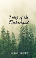 Gabriel Kingsley | Tales Of The Timberland | Taschenbuch | Englisch (2025)