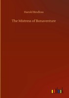 Harold Bindloss | The Mistress Of Bonaventure | Buch | Englisch (2020) | 264 S.