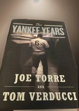 The Yankee Years First Edition: Joe Torre & Tom Verducci Hardback Book Baseball