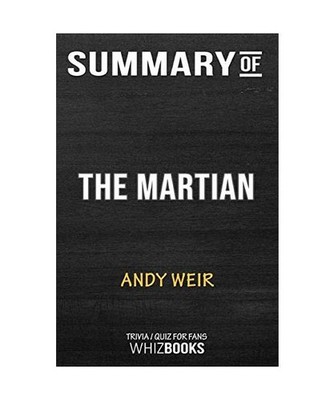Summary of The Martian: Trivia/Quiz for Fans: Trivia/Quiz for Fans, Whizbooks