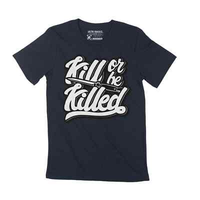 ULTRABASIC Herren T-Shirt Töten oder Getötet Sarkasmus Offensive Kill Or Be Killed