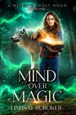 Mind Over Magic (A Witch in Wolf Wood) - Paperback By Buroker, Lindsay - GOOD