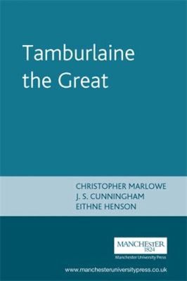 Tamburlaine the Great : Christopher Marlowe Paperback