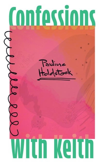 Confessions with Keith by Pauline Holdstock (Paperback Book)
