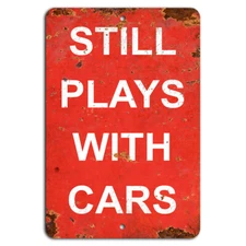 Vintage Still Plays with Cars Metal Sign - Retro Car Enthusiast Decor