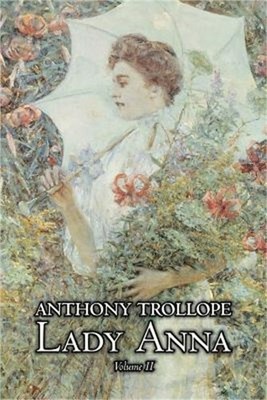 Lady Anna, Vol. II of II by Anthony Trollope, Fiction, Literary (Paperback or So