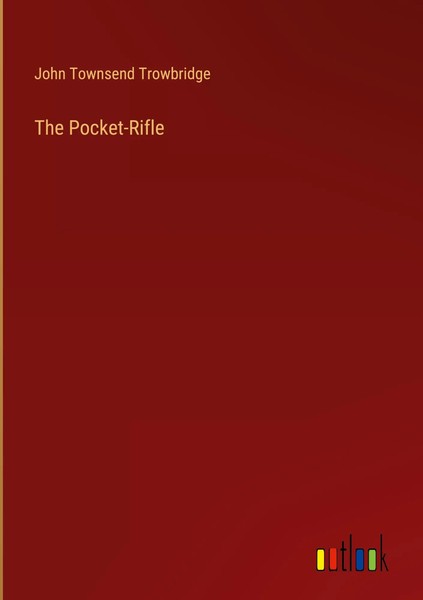 John Townsend Trowbridge | The Pocket-Rifle | Buch | Englisch (2023)-image