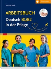 Arbeitsbuch Deutsch B1/B2 in der Pflege | Melanie Böck | deutsch