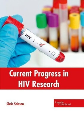Current Progress in HIV Research (Hardback)