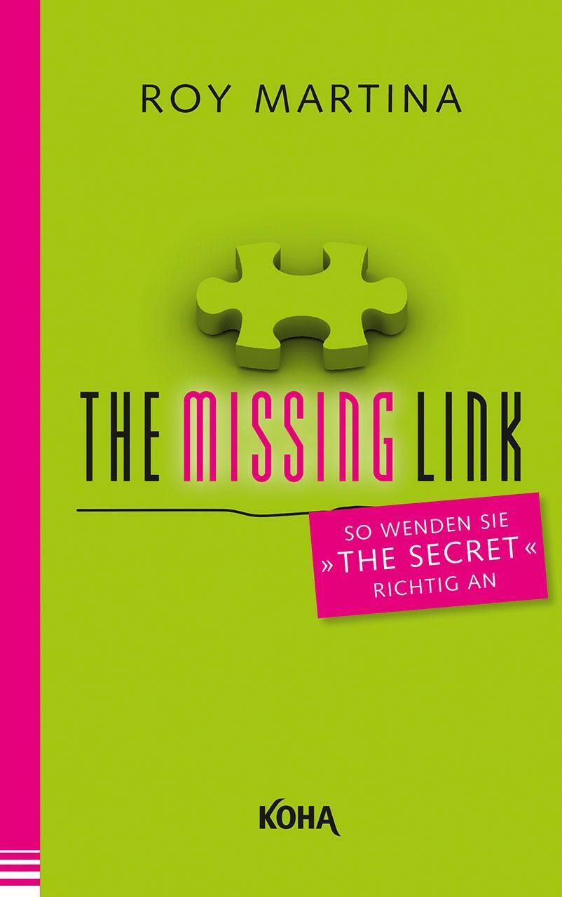 The Missing Link So Wenden Sie The Secret Richtig An Roy Martina