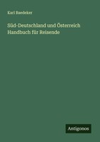 SüD-Deutschland Und ÖSterreich Handbuch FüR Reisende Karl Baedeker Taschenbuch
