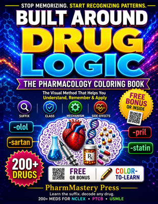 The Pharmacology Coloring Book Built Around Drug Logic: Stop Memorizing, Start M